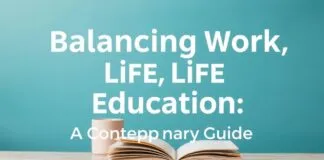 Balancing Work, Life, and Education: A Modern Guide Balancing Work, Life, and Education: A Contemporary Guide