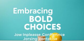 Embracing Bold Choices: How to Infuse Confidence into Your Lifestyle Embracing Bold Choices: How to Infuse Confidence into Your Lifestyle