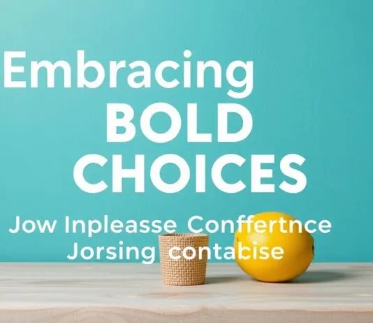 Embracing Bold Choices: How to Infuse Confidence into Your Lifestyle Embracing Bold Choices: How to Infuse Confidence into Your Lifestyle