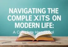 Navigating the Complexities of Modern Life: A Comprehensive Guide Navigating the Complexities of Modern Life: A Complete Handbook