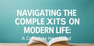 Navigating the Complexities of Modern Life: A Comprehensive Guide Navigating the Complexities of Modern Life: A Complete Handbook