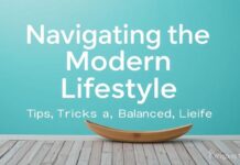 Navigating the Modern Lifestyle: Tips and Tricks for a Balanced Life Navigating the Modern Lifestyle: Tips and Tricks for a Balanced Life