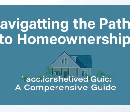 Navigating the Path to Homeownership: A Comprehensive Guide Navigating the Path to Homeownership: A Comprehensive Guide