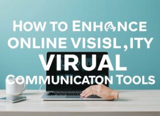 How to Elevate Your Online Presence with Virtual Communication Tools How to Enhance Your Online Visibility Using Virtual Communication Tools