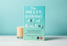 The Messy, Glorious Art of Adulting: How I Learned to Stop Worrying and Love the Chaos The Messy, Glorious Art of Adulting: How I Learned to Embrace the Chaos and Stop Worrying