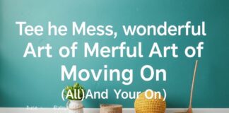 The Messy, Wonderful Art of Moving On (And Moving Out) The Messy, Wonderful Art of Moving On (And Moving Out)