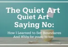 The Quiet Art of Saying No: How I Learned to Set Boundaries (And Why You Should Too) The Quiet Art of Saying No: How I Learned to Set Boundaries (And Why You Should Too)