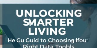 Unlocking Smarter Living: Your Guide to Picking the Right Data Tools Unlocking Smarter Living: Your Guide to Choosing the Right Data Tools