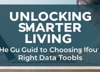 Unlocking Smarter Living: Your Guide to Picking the Right Data Tools Unlocking Smarter Living: Your Guide to Choosing the Right Data Tools